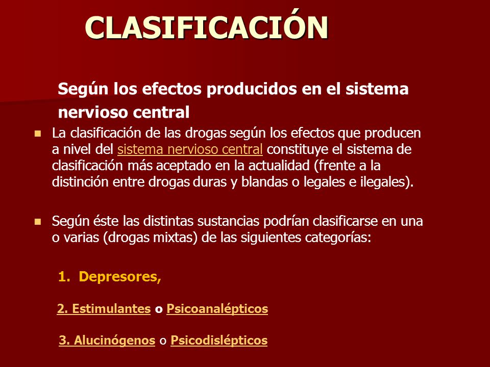 tipos de drogas segun su efecto en el sistema nervioso central tipos de drogas segun su efecto en el sistema nervioso central